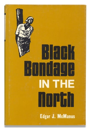 3728642] Black Bondage in the North. Edgar J. McManus