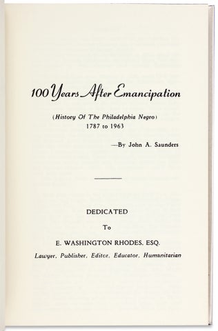 100 Years After Emancipation. (History of the Philadelphia Negro), 1787 to 1963.
