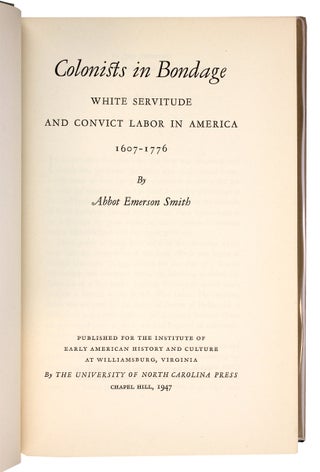 Colonists in Bondage. White Servitude and Convict Labor in America, 1607-1776.