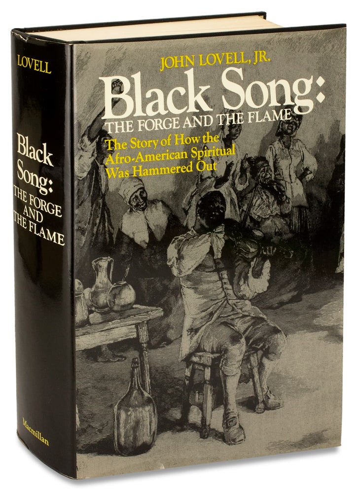 [3728719] Black Song: The Forge and the Flame. The Story of How the Afro-American Spiritual was Hammered Out. John Lovell Jr.