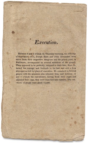 Confession of one of the mail robbers, Joseph Hare, alias Joseph Thompson Hare, and according to his own narrative The Greatest Robber that Ever Lived; Who, together with John Alexander, was executed at Baltimore, Sept. 10, 1818. Detailing his robberies in the states of Kentucky, Virginia, Maryland, Tennessee, Ohio, Louisiana, Pennsylvania…