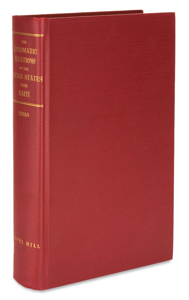 [3728759] The Diplomatic Relations of the United States with Haiti 1776-1891. [Inscribed Copy]. Rayford W. Logan.