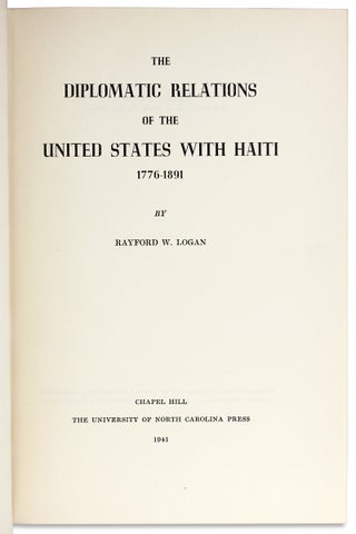 The Diplomatic Relations of the United States with Haiti 1776-1891. [Inscribed Copy]