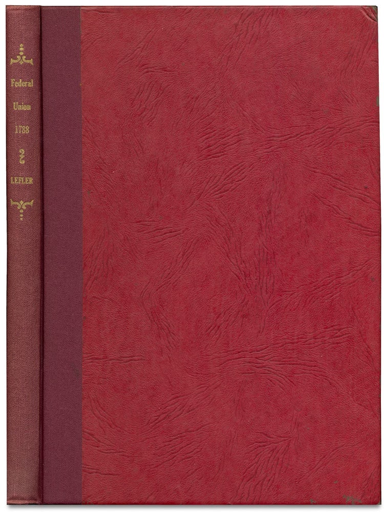 [3728792] A Plea for Federal Union. North Carolina, 1788. [Limited to 100 copies in boards; this copy inscribed by the author]. Hugh T. Lefler, 1901–1981.