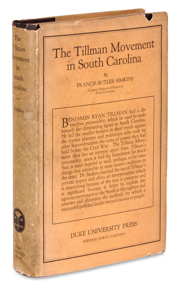 [3728813] The Tillman Movement in South Carolina. [Inscribed Copy]. Francis Butler Simkins, 1897–1966, 1847–1918, Benjamin Ryan Tillman.