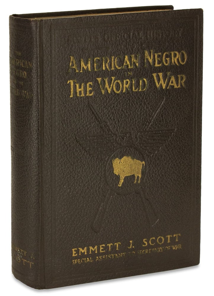 [3728862] Scott’s Official History of The American Negro in the World War. Emmett J. Scott, 1873–1957.