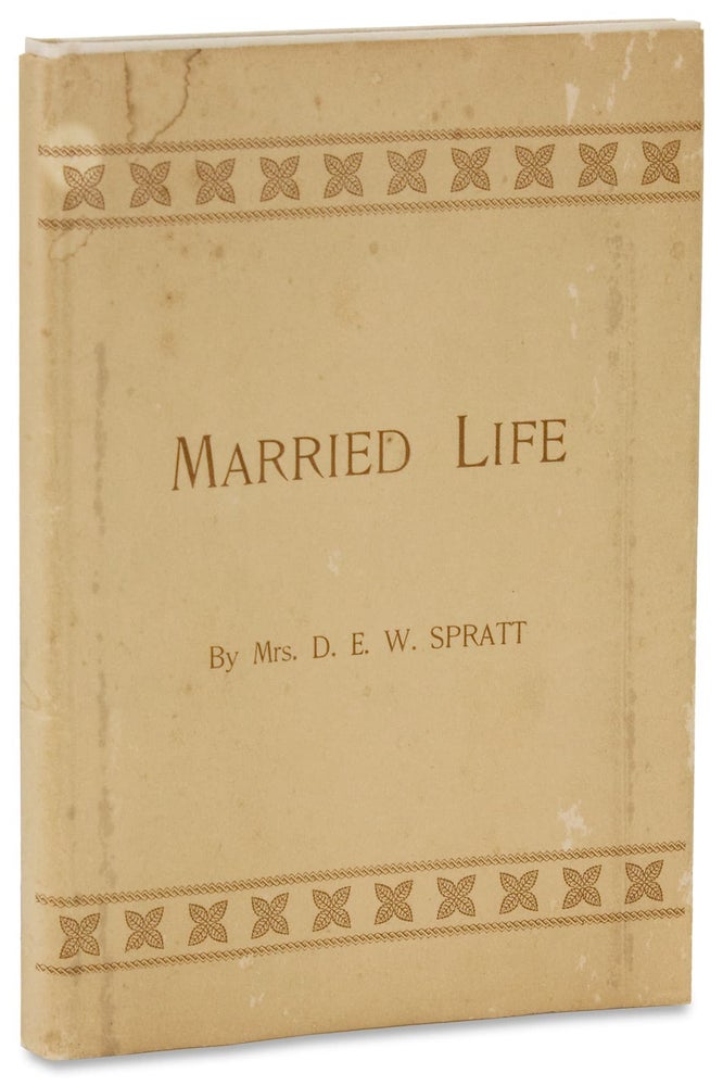 [3728934] Married Life. A Blessing to the Truly Married. Mrs. Dora E. W. Spratt.