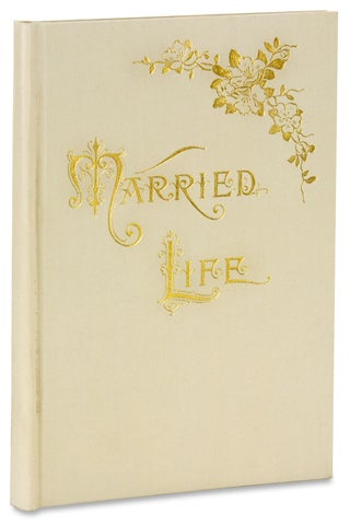 Married Life. A Blessing to the Truly Married.