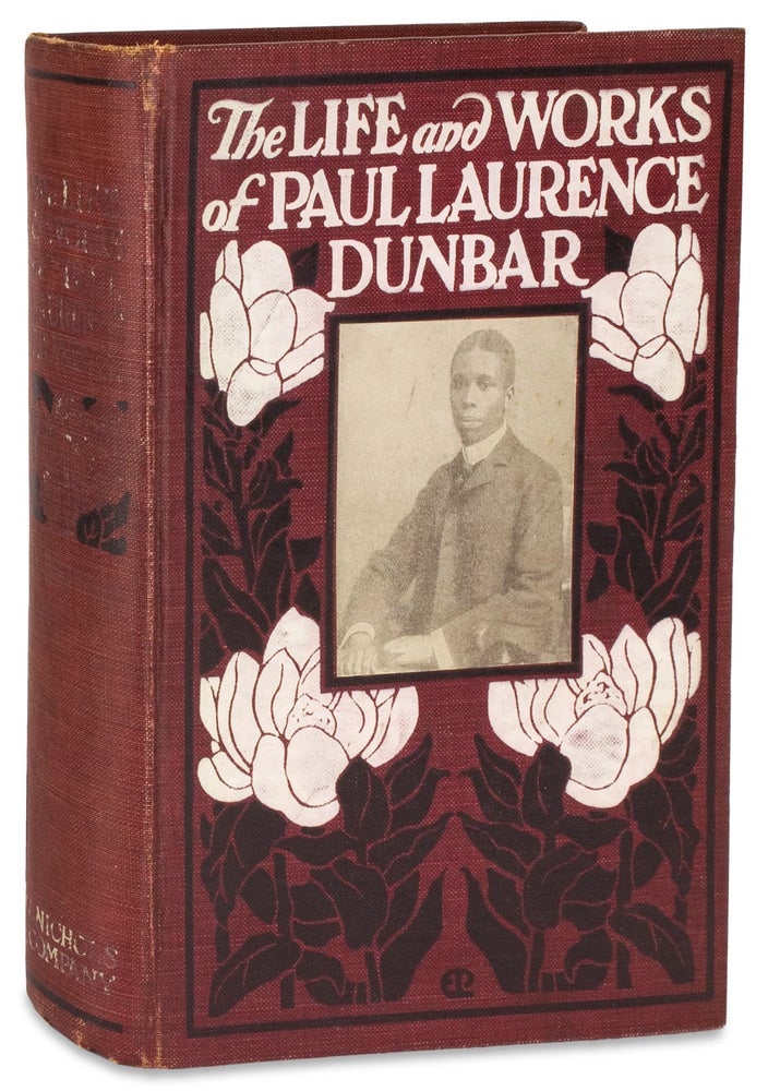 [3728945] The Life and Works of Paul Laurence Dunbar. Containing His Complete Poetical Works, His Best Short Stories, Numerous Anecdotes and a Complete Biography of the Famous Poet. Paul Laurence Dunbar, compiler Lida Keck Wiggins, 1872–1906.