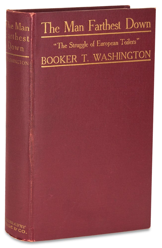 [3728953] The Man Farthest Down. A Record of Observation and Study in Europe. [inscribed and signed by the author]. Booker T. Washington, the collaboration of Robert E. Park, 1856?–1915, 1864–1944.