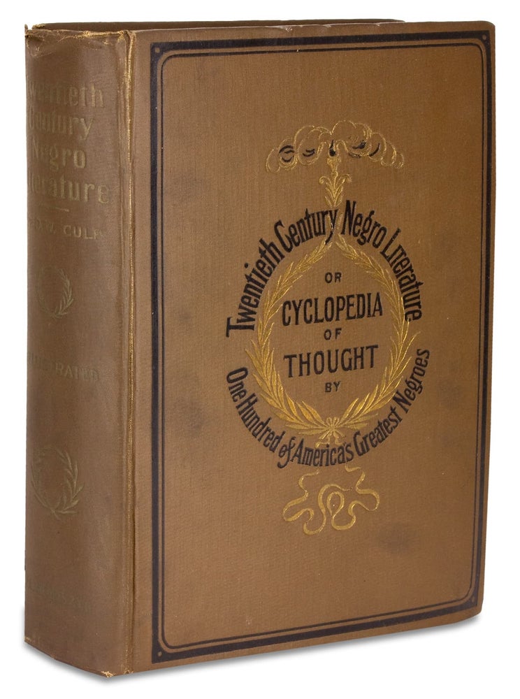 [3728959] Twentieth Century Negro Literature, or A Cyclopedia of Thought on the Vital Topics Relating to the American Negro by One Hundred of America’s Greatest Negroes. A. M. D W. Culp, M. D., Daniel Wallace Culp.