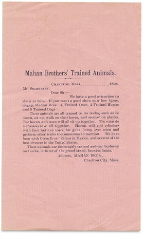 Be Sure and See! Mahan’s Performing Patagonian Dogs, Only Dogs of this Kind Ever Trained… [opening lines of one of three broadsides plus a circular letter from Mahan Brothers’ Trained Animals]