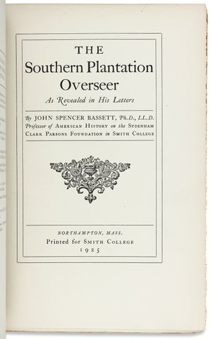 The Southern Plantation Overseer as Revealed in his Letters. [Inscribed and Signed by Author]