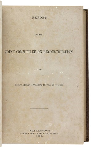 Report of the Joint Committee on Reconstruction, at the First Session Thirty-Ninth Congress.