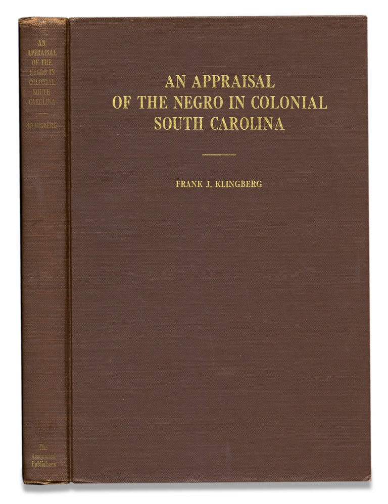 [3729111] An Appraisal of the Negro In Colonial South Carolina. Frank J. Klingberg.