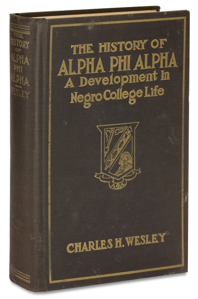 [3729139] The History of Alpha Phi Alpha, A Development in Negro College Life. Charles H. Wesley, 1891–1987.