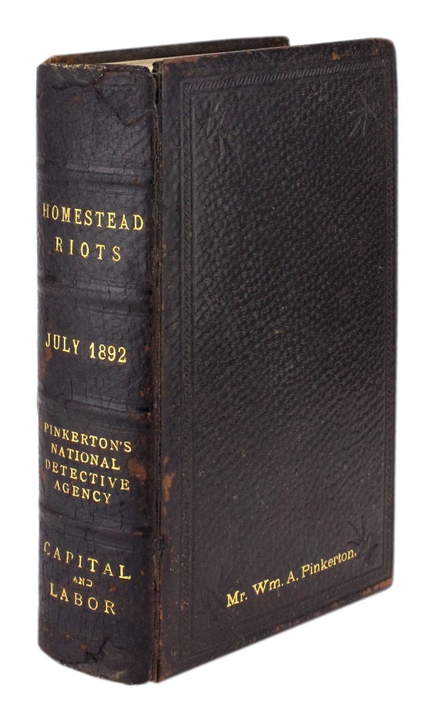 [3729219] Pinkerton’s National Detective Agency and its Connection with the Homestead Riots, July, 1892. Capital and Labor. William A. Pinkerton.