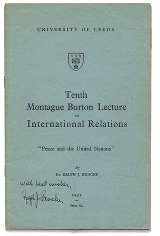 Tenth Montague Burton Lecture on International Relations, “Peace and the United Nations” [signed by the author and Nobel Peace Laureate, Ralph Bunche, and with a TLS by him].