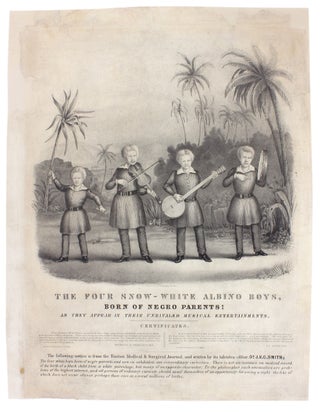 The Four Snow-White Albino Boys. Born of Negro Parents! As they appear in their unrivaled musical entertainments…