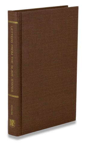 3729333] Letters from the Slave States. James Stirling, 1805–1883