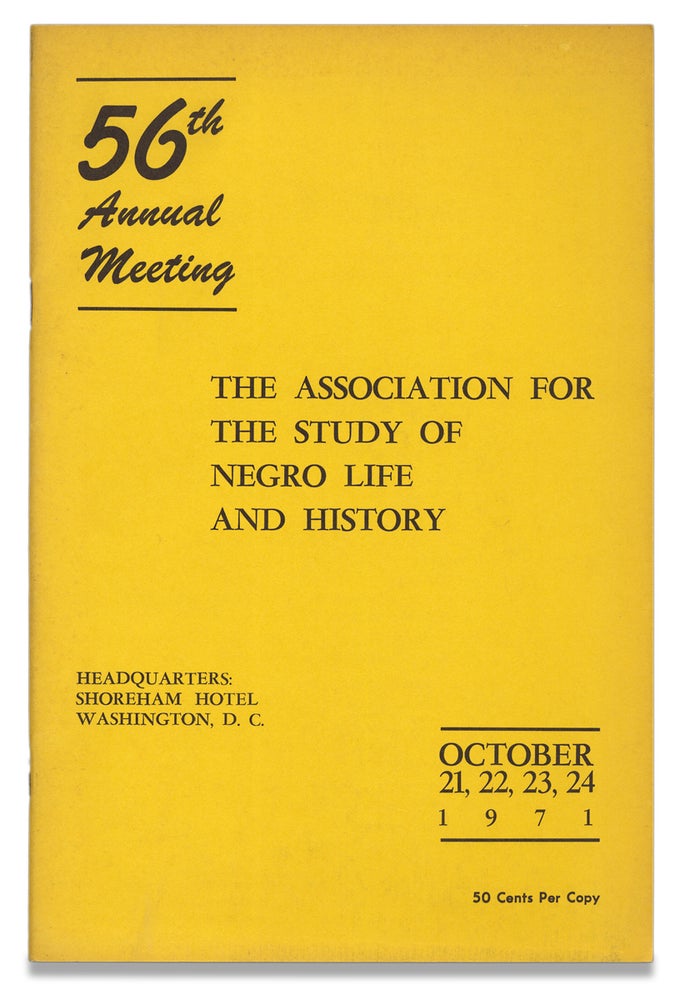 [3729345] Program of the Fifty-Sixth Annual Meeting of The Association for the Study of Negro Life and History, October 21-24, 1971. ASNLH.