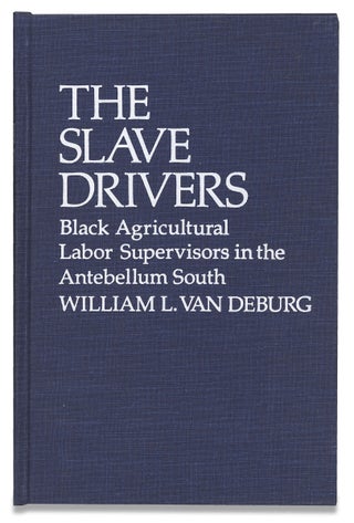 3729463] The Slave Drivers, Black Agricultural Labor Supervisors in the Antebellum South. William...
