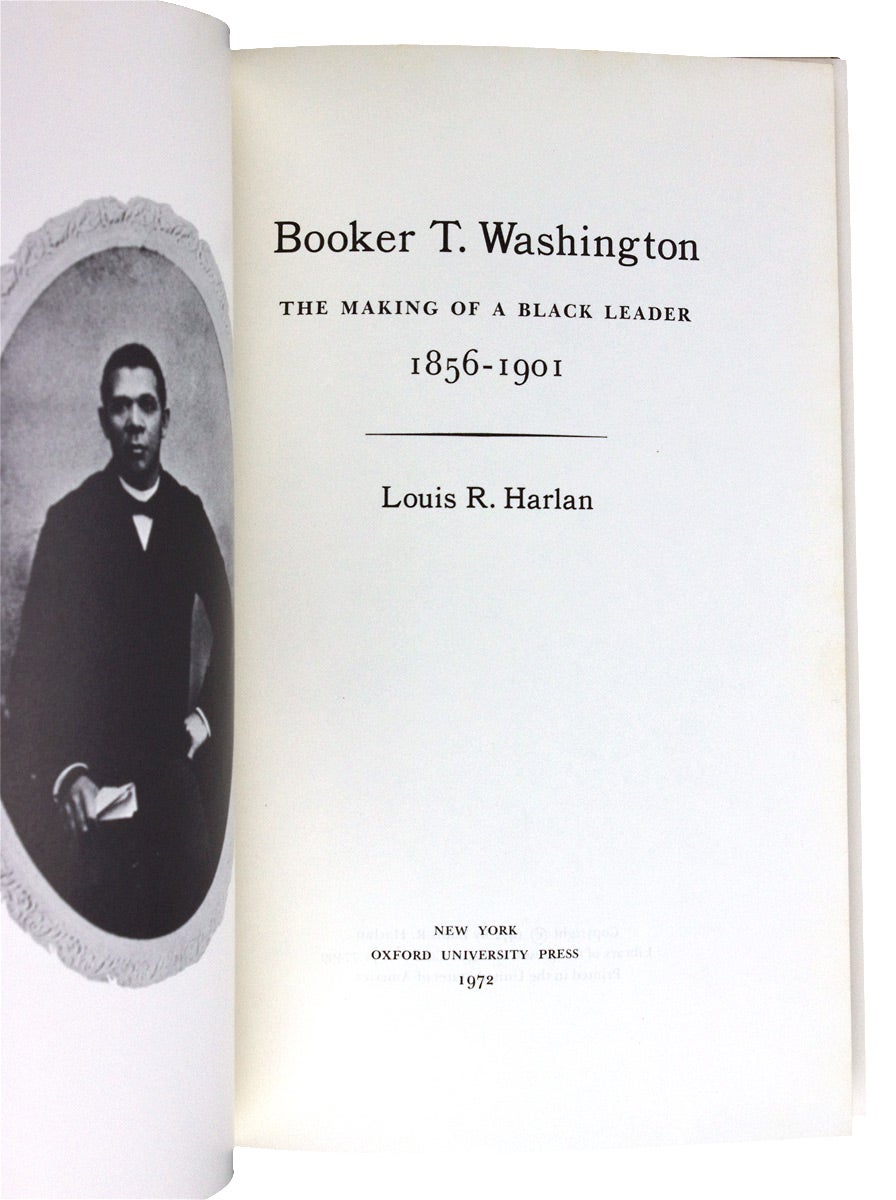 Booker T. Washington: The Making of a Black Leader, 1856-1901. and ...
