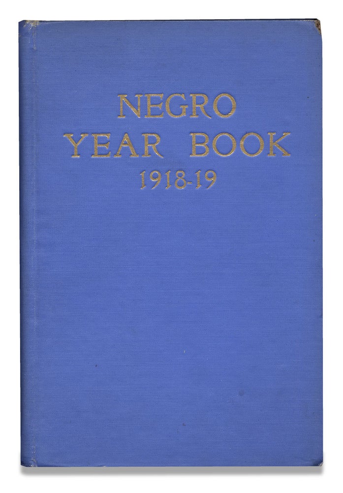 [3729531] Negro Year Book. An Annual Encyclopedia of the Negro, 1918-1919. Monroe N. Work, 1866–1945, Monroe Nathan Work.