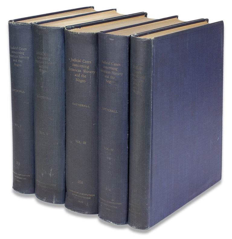 [3729536] Judicial Cases concerning American Slavery and the Negro. [Five Volumes, Complete]. Helen Tunncliff Catterall.