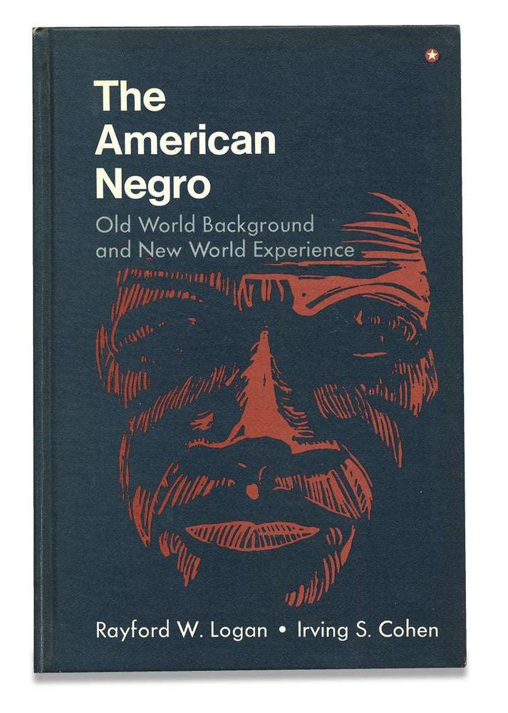 [3729574] The American Negro, Old World Background and New World Experience. Rayford W. Logan, Irving S. Cohen.