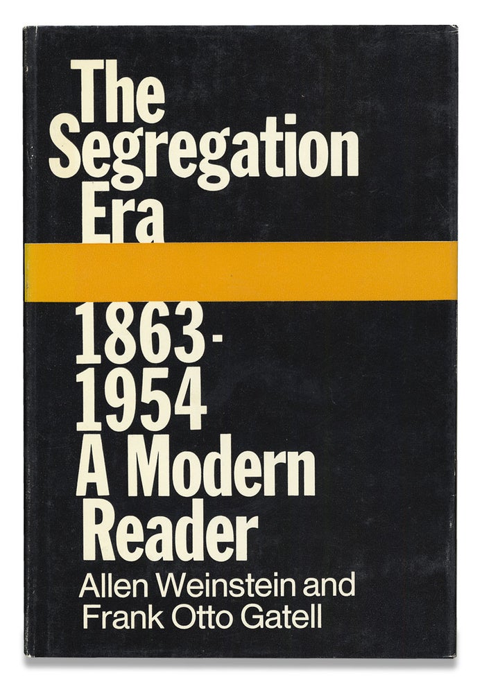 [3729593] The Segregation Era 1863-1954. A Modern Reader. [inscribed by John Hope Franklin and Benjamin Quarles]. Allen Weinstein, Frank Otto Gatell.
