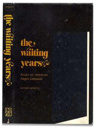 The Waiting Years, Essays on American Negro Literature. [inscribed and signed by the author]