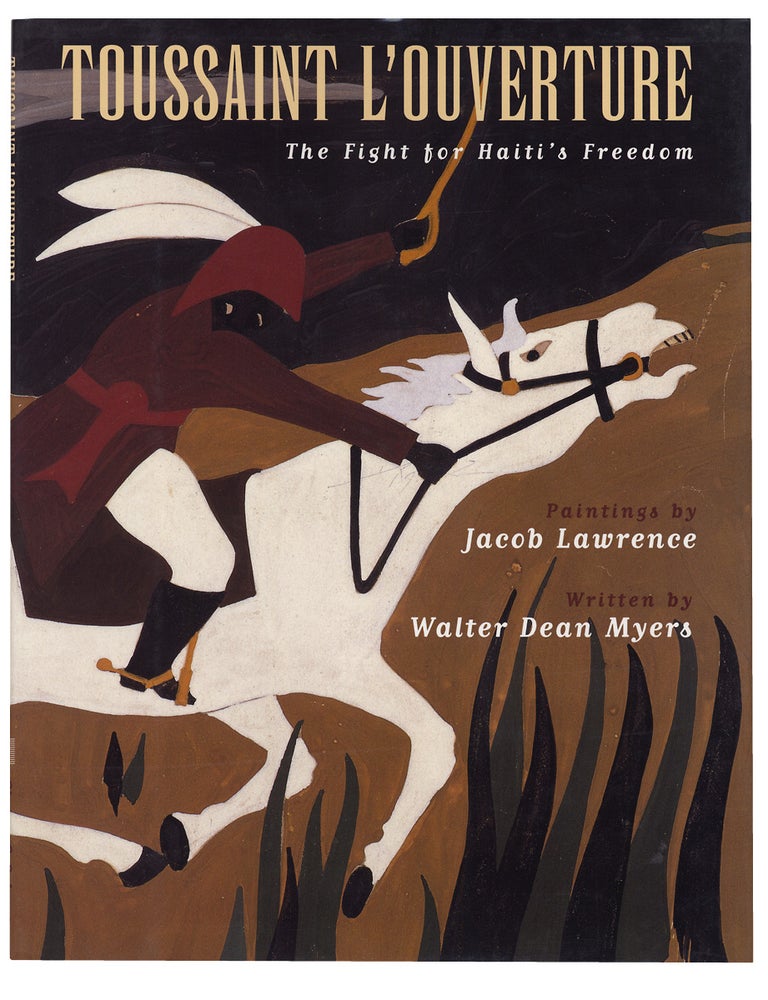 [3729663] Toussaint L’ouverture: Fight For Haiti’s Freedom. [first edition]. Walter Dean Myers, Jacob Lawrence.