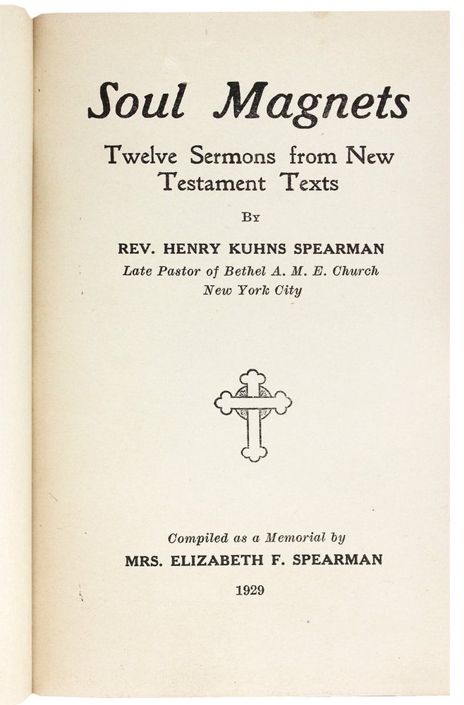 [3729665] Soul Magnets. Twelve Sermons from New Testament Texts. Rev. Henry Kuhns Spearman, compiler Mrs. Elizabeth F. Spearman, 1875–1928, Elizabeth Frances Morris Spearman.
