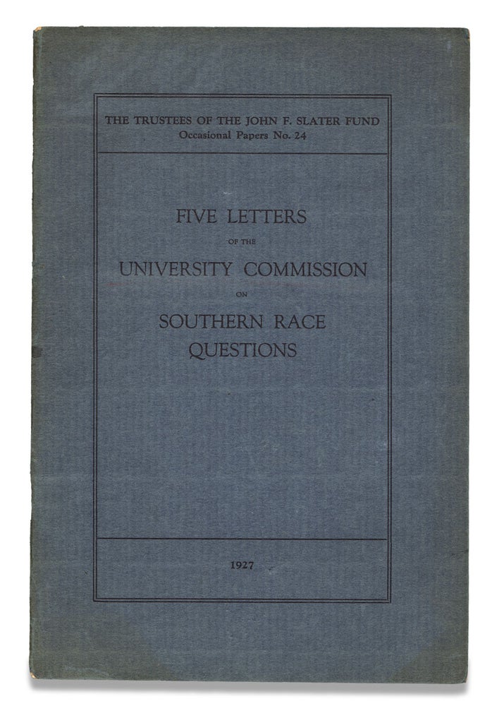 [3729669] Five Letters of the University Commission on Southern Race Questions. J H. Dillard, The John F. Slater Fund.