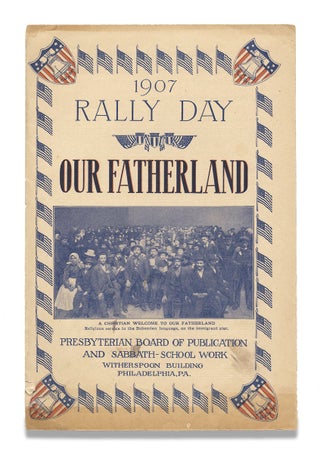 3729690] [Immigration:] 1907 Rally Day. Our Fatherland. [cover title]. Presbyterian Board of...