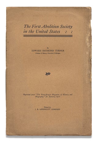 3729735] The First Abolition Society in the United States. Edward Raymond Turner