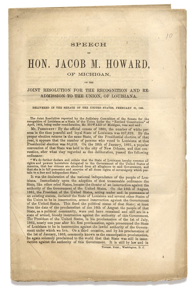 [3729760] Speech of Hon. Jacob M. Howard, of Michigan, on the Joint Resolution for the Recognition and Re-Admission to the Union, of Louisiana. [caption title]. Jacob M. Howard, 1805–1871.