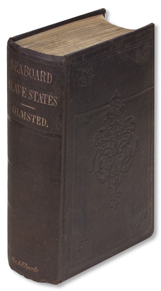 [3729765] A Journey in the Seaboard Slave States, with Remarks on Their Economy. Frederick Law Olmsted.