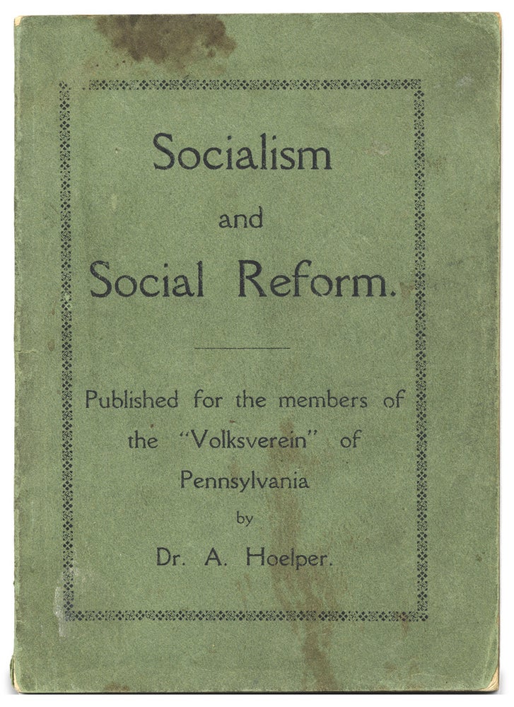 [3729778] Socialism and Social Reform. Published for the members of the “Volksverein” of Pennsylvania. Dr. A. Hoelper.