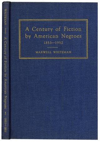 3730006] A Century of Fiction by American Negroes 1853-1952. A Descriptive Bibliography....