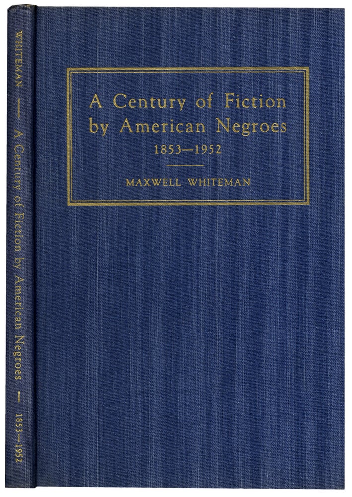 [3730006] A Century of Fiction by American Negroes 1853-1952. A Descriptive Bibliography. (Signed). Maxwell Whiteman.