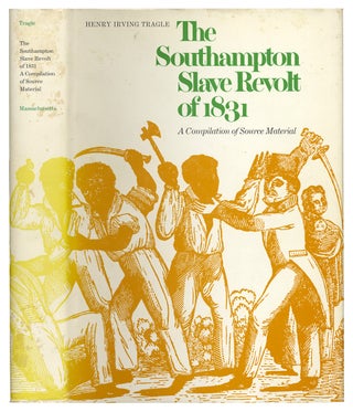 The Southampton Slave Revolt of 1831. A Compilation of Source Material.