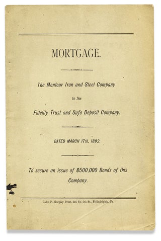 3730129] Mortgage. The Montour Iron and Steel Company to the Fidelity Trust and Safe Deposit...