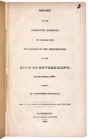 [Capitol Riots and Buckshot War] Report of the Committee Appointed to Enquire Into the Causes of the Disturbances at the Seat of Government, in December, 1838.