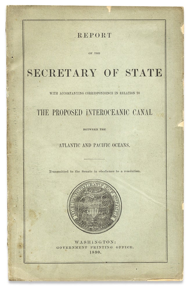 [3730199] Report of the Secretary of State with Accompanying Correspondence in Relation to the Proposed Interoceanic Canal Between the Atlantic and Pacific Oceans. Secretary of State.