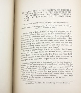 The Attitude of the Society of Friends Toward Slavery in the Seventeenth and Eighteenth Centuries, Particularly in Relation to its Own Members. [Author’s Copy]