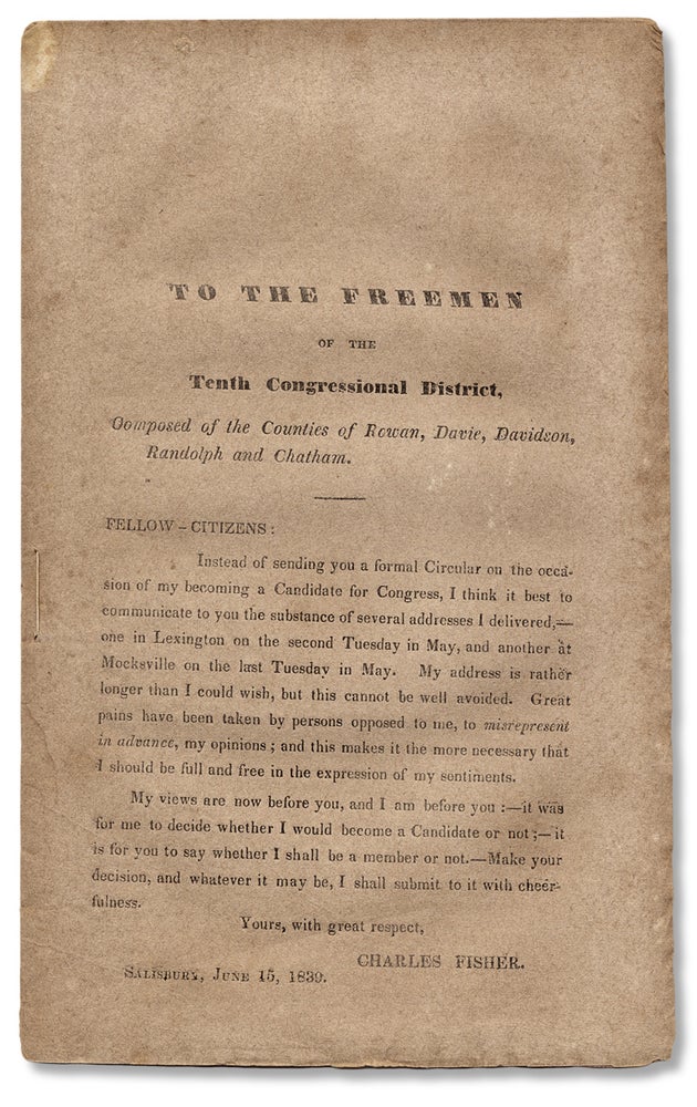 [3730252] To the freemen of the Tenth Congressional District, Composed of the counties of Rowan, Davie, Davidson, Randolph and Chatham. [caption title]. Charles Fisher, NMI.