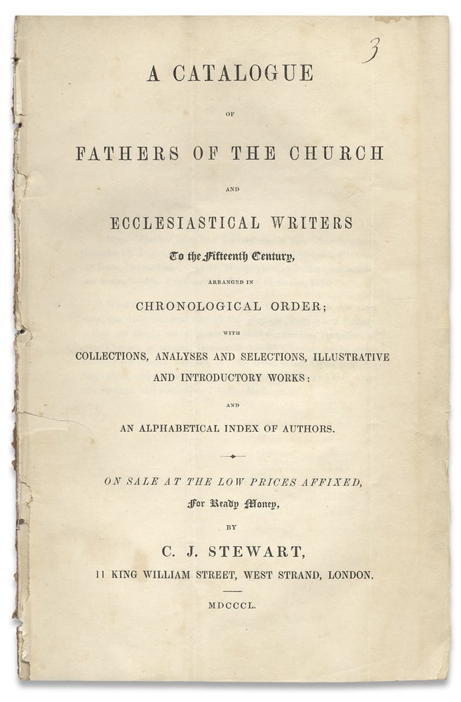 [3730316] [Antiquarian Booksellers:] A catalogue of Fathers of the church and ecclesiastical writers to the fifteenth century, arranged in chronological order; with collections, analyses and selections, illustrative and introductory works: and an alphabetical index of authors. C J. Stewart.