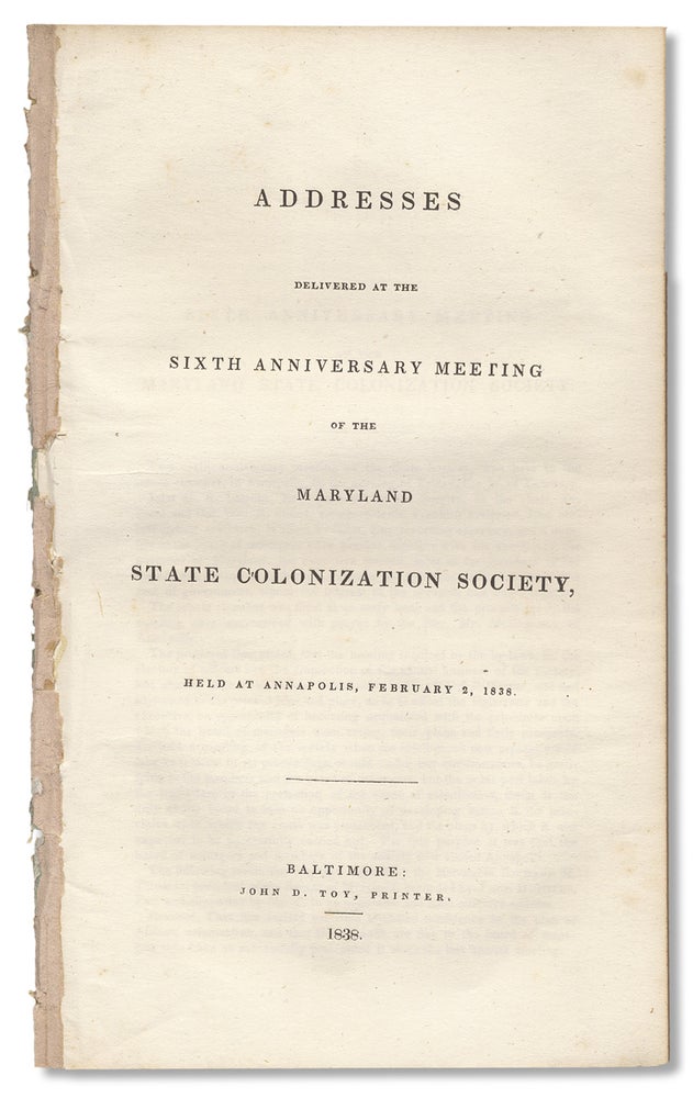 [3730319] Addresses delivered at the sixth anniversary meeting of the Maryland State Colonization Society, held at Annapolis, February 2d, 1838. Hon. Richard Thomas.